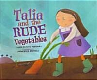 Talia and the Rude Vegetables (Paperback)