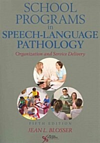 School Programs in Speech-Language Pathology: Organization and Service Delivery (Paperback, 5, Revised)