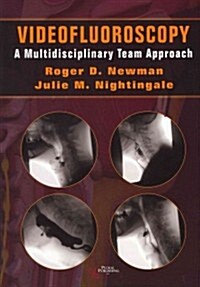 Videofluoroscopy: A Multi-Disciplinary Team Approach (Paperback)