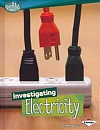 Investigating Electricity (Library Binding)