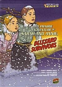The Prairie Adventure of Sarah and Annie, Blizzard Survivors (Library Binding)