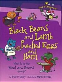 Black Beans and Lamb, Poached Eggs and Ham: What Is in the Meat and Beans Group? (Paperback)