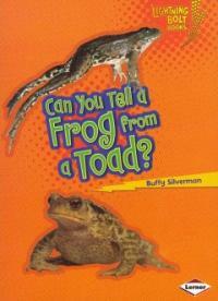 Can You Tell a Frog from a Toad? (Paperback)