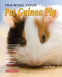 Training Your Pet Guinea Pig (Paperback)
