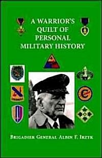 A Warriors Quilt of Personal Military History (Hardcover)