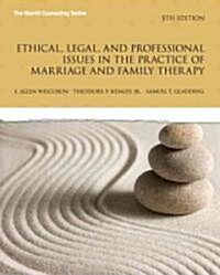 Ethical, Legal, and Professional Issues in the Practice of Marriage and Family Therapy (Paperback, 5th)