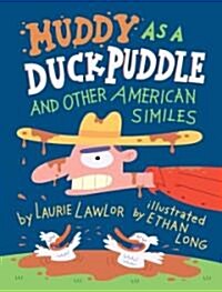 Muddy as a Duck Puddle and Other American Similes (Paperback)