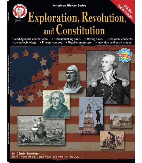 Exploration, Revolution, and Constitution, Grades 6 - 12: Volume 4 (Paperback)