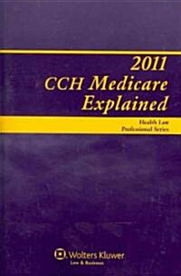 CCH Medicare Explained 2011 (Paperback)