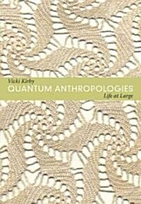 Quantum Anthropologies: Life at Large (Paperback)