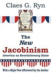 The New Jacobinism: America as Revolutionary State (Paperback)