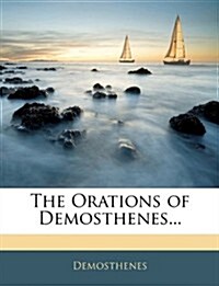 The Orations of Demosthenes... (Paperback)