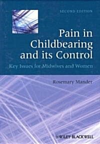 Pain in Childbearing and Its Control: Key Issues for Midwives and Women (Paperback)