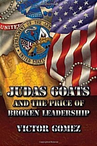 Judas Goats and the Price of Broken Leadership (Hardcover)