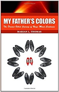 My Fathers Colors-The Drama-Filled Journey of Naya Mon Continues (Paperback)