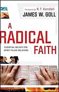 A Radical Faith: Essentials for Spirit-Filled Believers (Paperback)