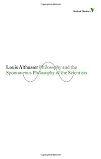 Philosophy and the Spontaneous Philosophy of the Scientists : And Other Essays (Paperback)