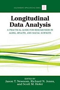 Longitudinal Data Analysis : A Practical Guide for Researchers in Aging, Health, and Social Sciences (Paperback)