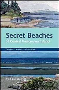 Secret Beaches of Central Vancouver Island: Campbell River to Qualicum (Paperback)
