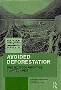 Avoided Deforestation : Prospects for Mitigating Climate Change (Paperback)