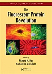 The Fluorescent Protein Revolution (Hardcover, 1st)