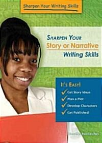 Sharpen Your Story or Narrative Writing Skills (Library Binding, Library)