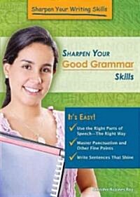 Sharpen Your Good Grammar Skills (Library Binding)