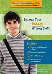 Sharpen Your Essay Writing Skills (Library Binding)