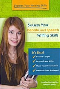 Sharpen Your Debate and Speech Writing Skills (Paperback)