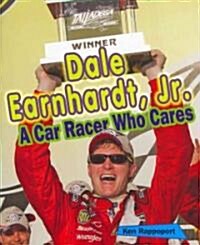 Dale Earnhardt, Jr.: A Car Racer Who Cares (Paperback)