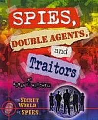 Spies, Double Agents, and Traitors (Paperback)