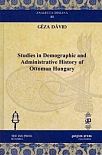 Studies in Demographic and Administrative History of Ottoman Hungary (Hardcover, Reprint)