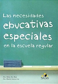 Las necesidades educativas especiales en la escuela regular / Special educational needs in regular schools (Paperback)