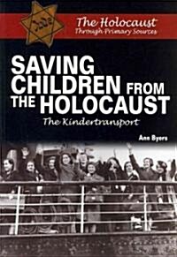 Saving Children from the Holocaust: The Kindertransport (Paperback)