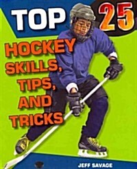 Top 25 Hockey Skills, Tips, and Tricks (Paperback)