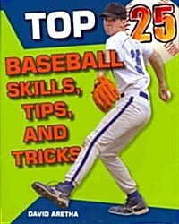 Top 25 Baseball Skills, Tips, and Tricks (Paperback)