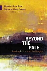 Beyond the Pale: Reading Ethics from the Margins (Paperback)