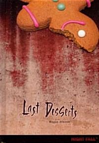 Last Desserts (Library Binding)