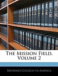 The Mission Field, Volume 2 (Paperback)