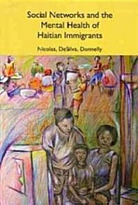 Social Networks and the Mental Health of Haitian Immigrants (Paperback)