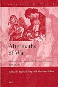 Aftermaths of War: Womens Movements and Female Activists, 1918-1923 (Hardcover)