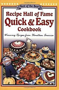 Recipe Hall of Fame Quick & Easy Cookbook: Winning Recipes from Hometown America (Best of the Best Cookbook) (Paperback, First printing)