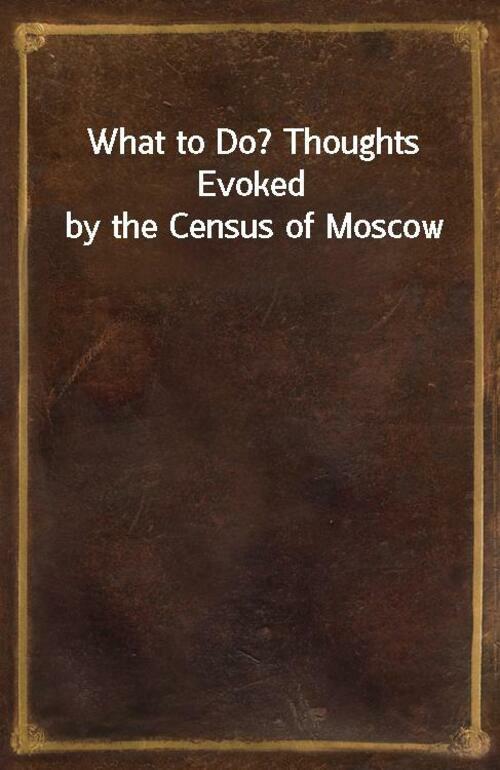 What to Do? Thoughts Evoked by the Census of Moscow