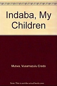 Indaba, My Children (Paperback)