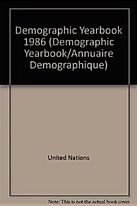 Demographic Yearbook/Annuaire Demographique, 1986/Ef.87.Xiii.1 (Hardcover, 38th)