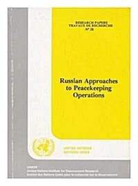 Russian Approaches to Peace Keeping Operations/Gv.E.94.0.18/No. 28 (Paperback)