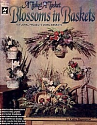 A Tisket, a Tasket, Blossoms in Baskets (Paperback)