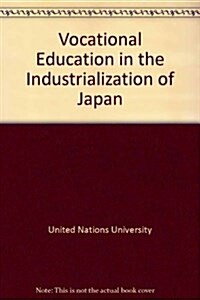 Vocational Education in the Industrialization of Japan/Sales No. E.87.Iii.A.1 (Hardcover)