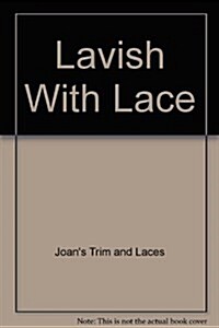 Lavish With Lace (Paperback)
