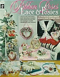 Ribbon Roses, Lace & Posies (Paperback)